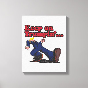 Keep on Trumpin Canvas Print