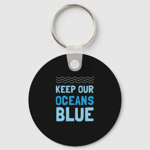 Keep Our Oceans Blue Pollution Environmental Aware Keychain