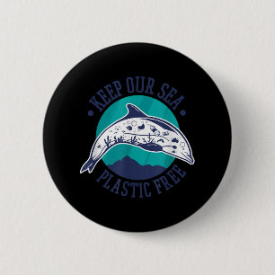 Keep Our Sea Plastic Free, Environmental Protectio 2 Inch Round Button