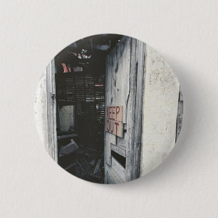 Keep Out, An abandoned building 2 Inch Round Button