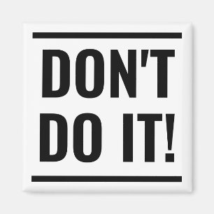 Keep Out Of The RefrIgerator Magnet