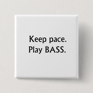 Keep pace Play Bass black text design 2 Inch Square Button