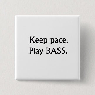 Keep pace Play Bass black text design 2 Inch Square Button
