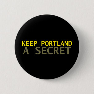 Keep Portland A Secret 2 Inch Round Button