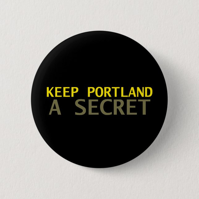 Keep Portland A Secret 2 Inch Round Button (Front)