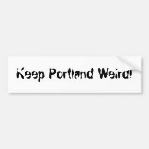 Keep Portland Weird! Bumper Sticker