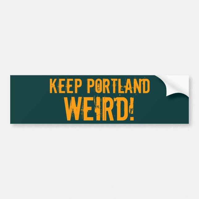 KEEP PORTLAND, WEIRD! BUMPER STICKER (Front)