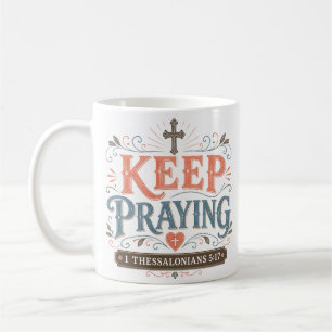Keep Praying Daily Prayer Morning Devotional Coffee Mug