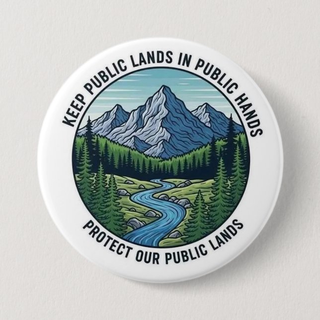 keep public lands in public hands... 3 inch round button (Front)