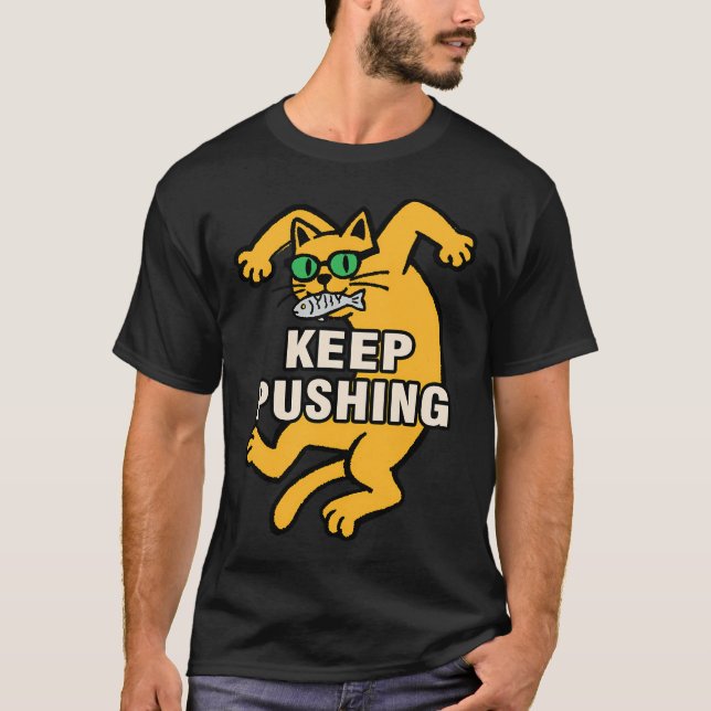 KEEP PUSHING Funny Yellow Cat T-Shirt (Front)