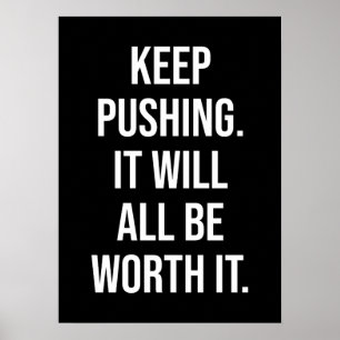 Keep Pushing - Motivational Poster