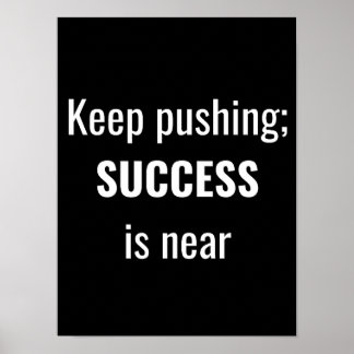 Keep pushing - Motivational Poster
