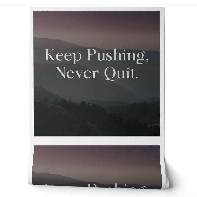 Keep Pushing Never Quit Wallpaper (Unrolling)