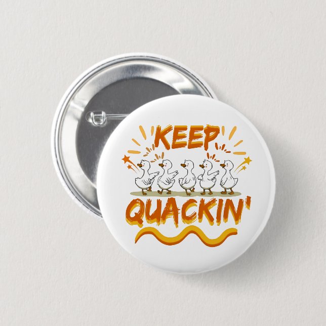 Keep Quackin' (Dancing) Funny Duck Pun 2 Inch Round Button (Front & Back)