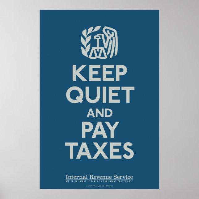 Keep Quiet and Pay Taxes Print (Front)