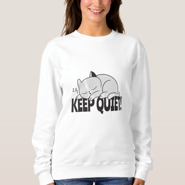 Keep quiet Lazy sleeping cat Sweatshirt (Front)