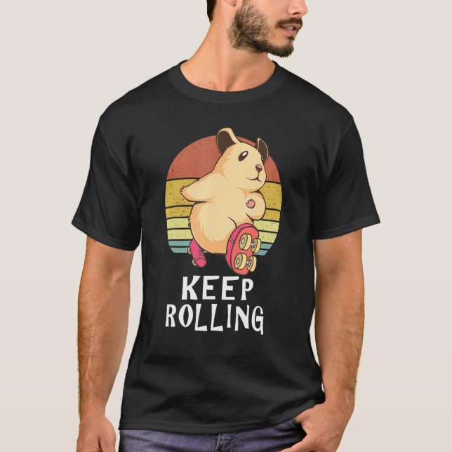 Keep Rolling A Hamster Roller Skating T-Shirt (Front)