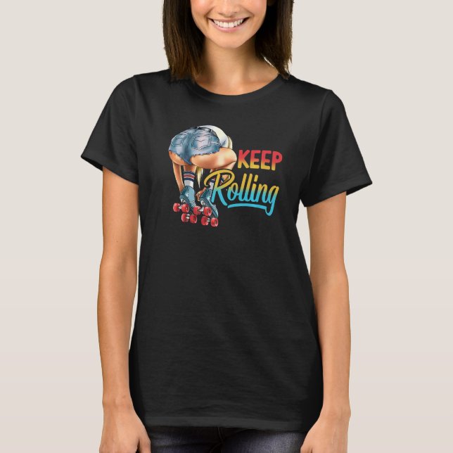 Keep Rolling Roller Girl Roller Skates Rollerblade T-Shirt (Front)