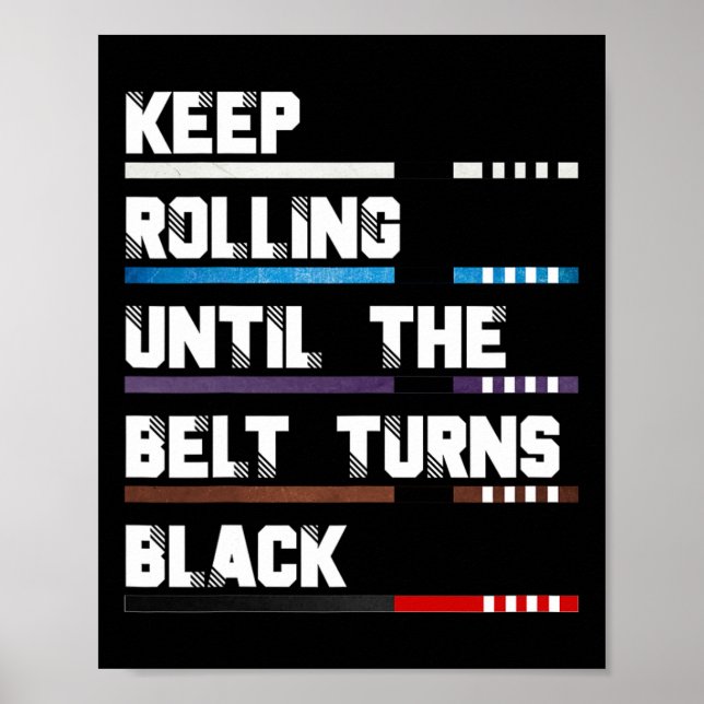 Keep Rolling Until The Belt Turns Black Brazilian  Poster (Front)