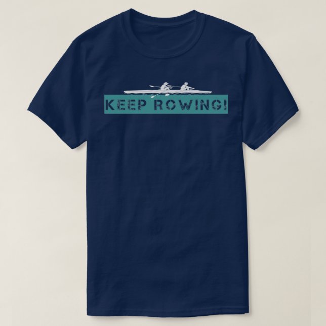 Keep rowing 3 T-Shirt (Design Front)