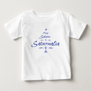 Keep Saturn in Saturnalia Baby T-Shirt