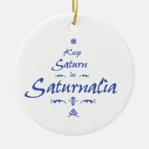 Keep Saturn in Saturnalia Ceramic Ornament