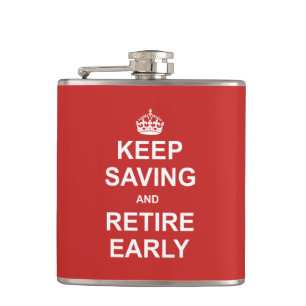Keep Saving And Retire Early Hip Flask