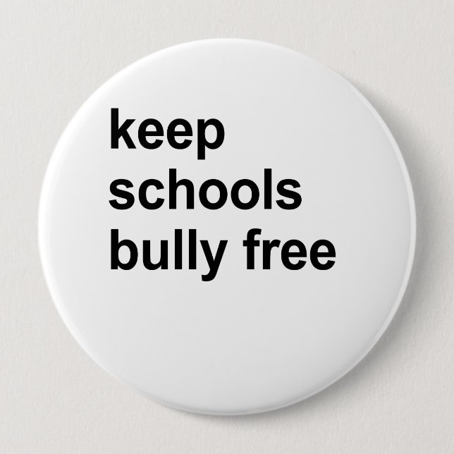 keep schools bully free 4 inch round button (Front)