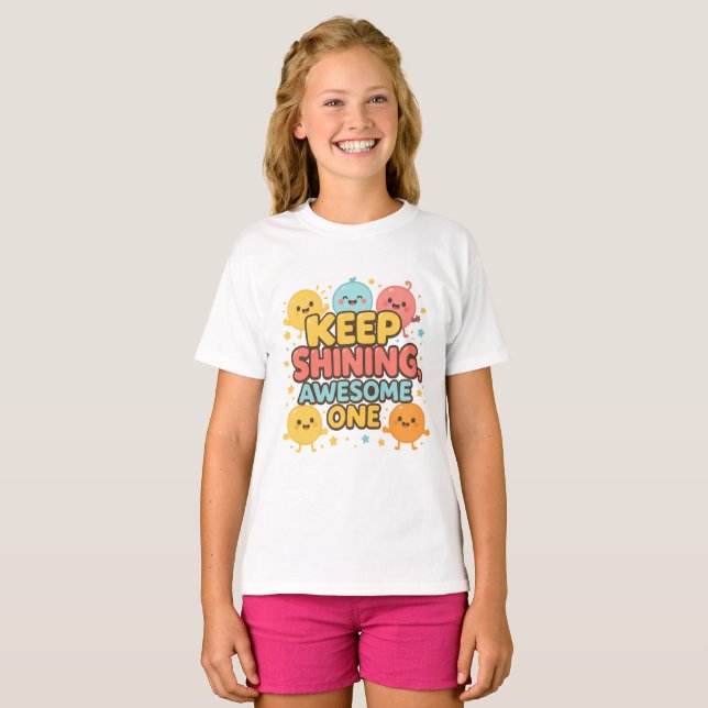 Keep Shining, Awesome One! – Cute Motivational T-Shirt (Front Full)