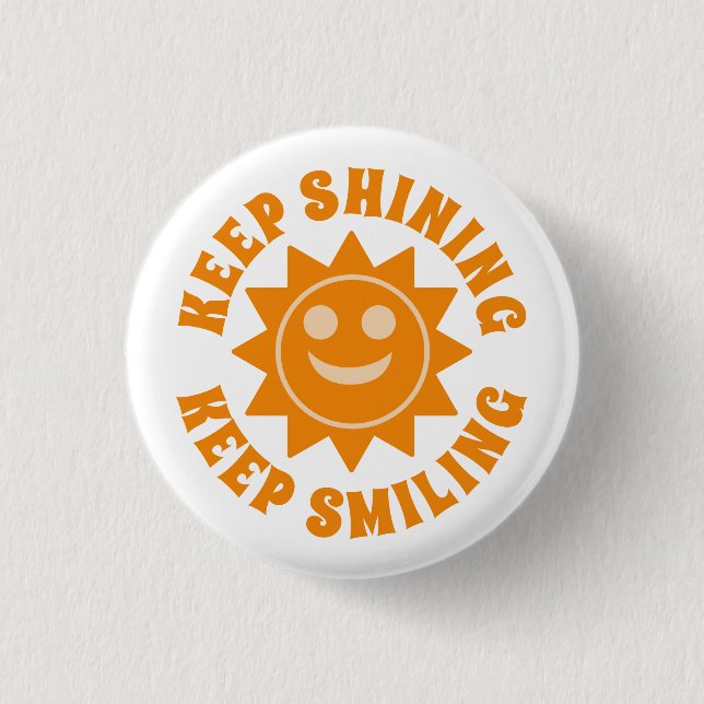 Keep Shining Keep Smiling 1 Inch Round Button (Front)