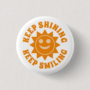 Keep Shining Keep Smiling 1 Inch Round Button