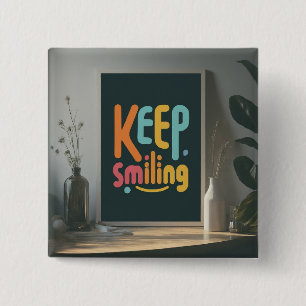 Keep Smiling 2 Inch Square Button