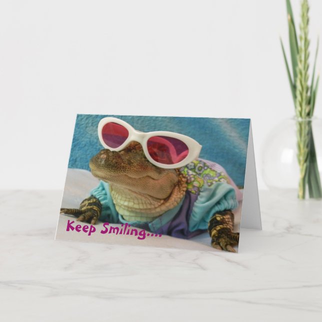 Keep Smiling... Alligator In Sunglasses Card (Front)