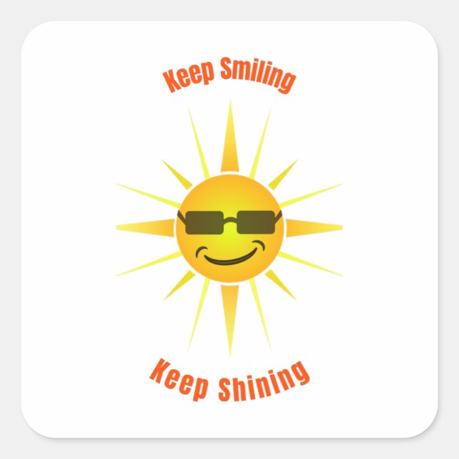 Keep Smiling and Keep Shining Square Sticker (Front)