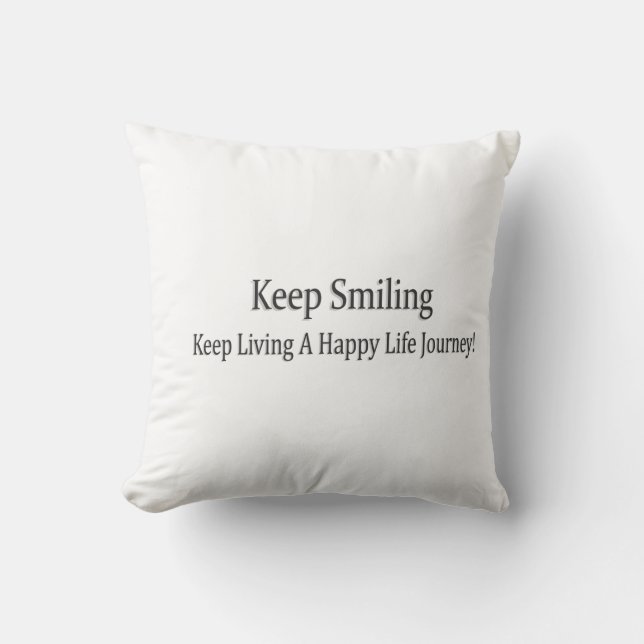 "Keep Smiling" Cute Design. Buy Now Throw Pillow (Front)