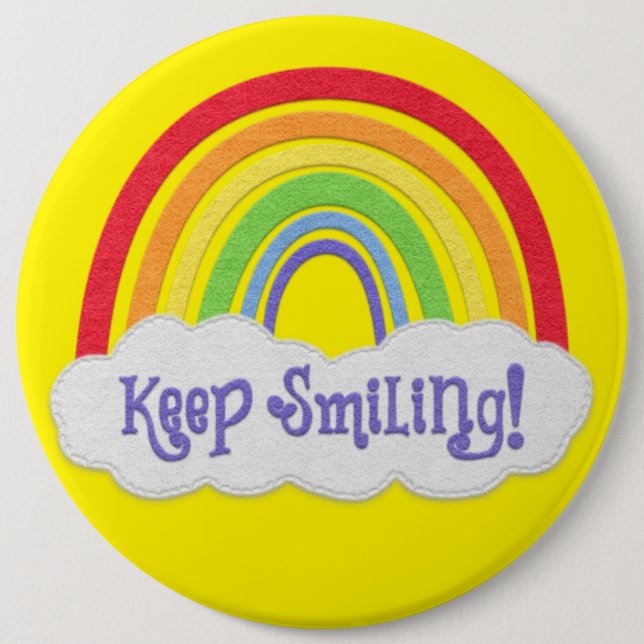 KEEP SMILING! Felt Look Rainbow 6 Inch Round Button (Front)
