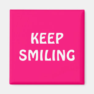 Keep Smiling hot pink fuchsia and white Magnet
