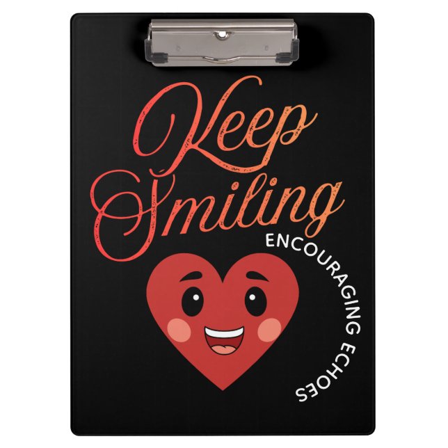 Keep Smiling Inspirational Clipboard  (Front)