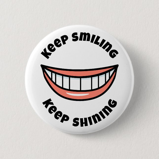 Keep smiling Keep shining 2 Inch Round Button (Front)