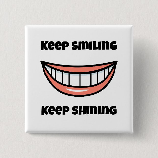 Keep smiling Keep shining 2 Inch Square Button (Front)