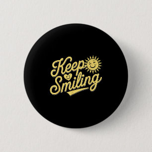 Keep Smiling Motivational Inspirational Men Women  2 Inch Round Button