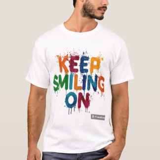 Keep smiling on T-Shirt