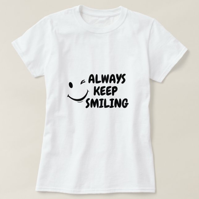 KEEP SMILING T-Shirt (Design Front)