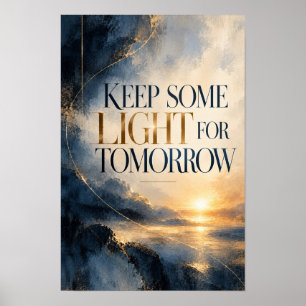 Keep Some Light for Tomorrow Inspirational Typogra Poster