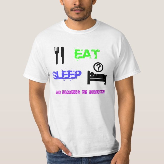Keep Stalking My Facebook T-Shirt (Front)
