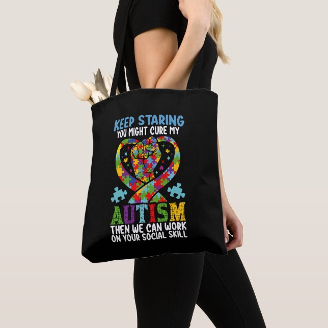 Keep Staring You Might Cure My Autism Awareness Tote Bag (Close Up)