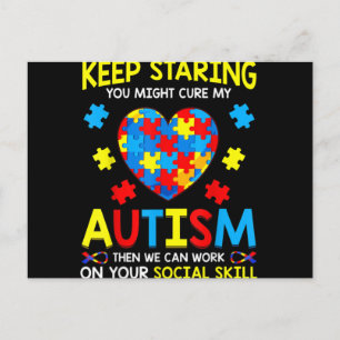 Keep Staring You Might Cure My Autism Postcard