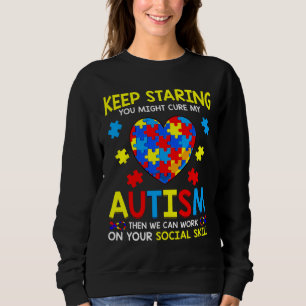 Keep Staring You Might Cure My Autism Puzzle Sweatshirt