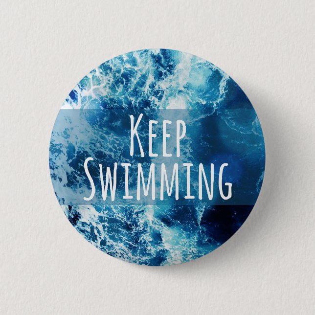 Keep Swimming Ocean Motivational 2 Inch Round Button (Front)