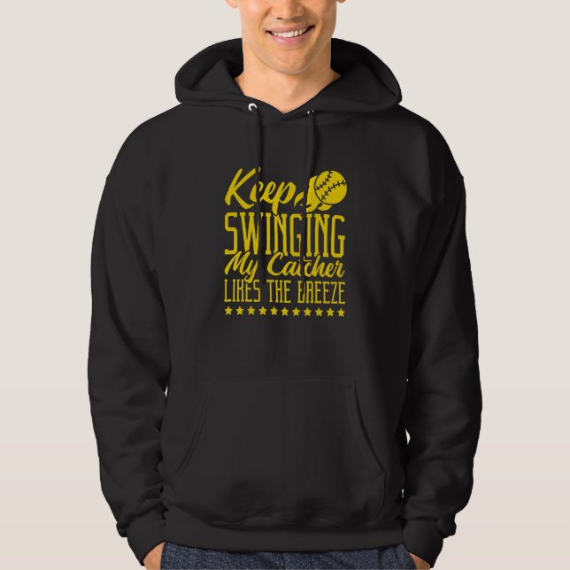 Keep Swinging My Catcher Likes The Breeze Softball Hoodie (Front)